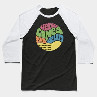 Here Comes the Sun Groovy Word Art Baseball T-Shirt